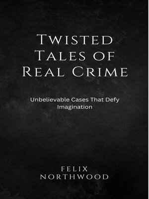 cover image of Twisted Tales of Real Crime